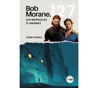 Bob Morane - Les Murailles d’Ananké: Tome 127 - Cycle d'Ananké | Thriller de science-fiction dans un monde parallèle