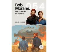 Bob Morane - Les Semeurs de Foudre: Tome 054