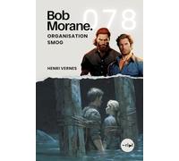 Bob Morane - Organisation Smog: Tome 078