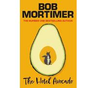 Bob Mortimer The Hotel Avocado (Copertina rigida)