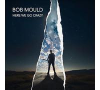 Bob Mould - Bob Mould - Here We Go Crazy