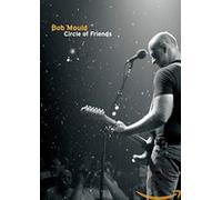 Bob Mould - Circle of Friends [Edizione: Regno Unito]