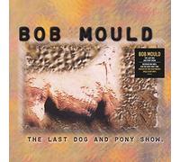 Bob Mould - Last Dog & Pony Show