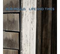 Bob Mould - Life & Times