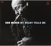 Bob Mover - My Heart Tells Me by Bob Mover (2013-06-11)