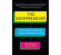 The Datapreneurs: The Past, Present, and Future of Artificial Intelligence