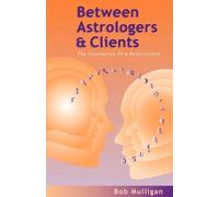 Bob Mulligan Between Astrologers and Clients (Tascabile)