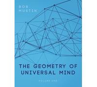 Bob Mustin The Geometry of Universal Mind (Tascabile) Volume