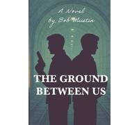 Bob Mustin The Ground Between Us (Tascabile)