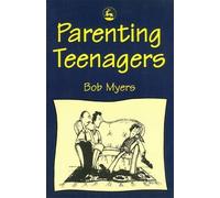 Bob Myers Parenting Teenagers (Tascabile)