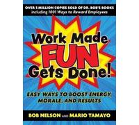 Bob Nelson Mario Tamayo Work Made Fun Gets Done (Tascabile)