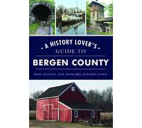 Bob Nesoff History Lover's Guide to Bergen County (Tascabile)