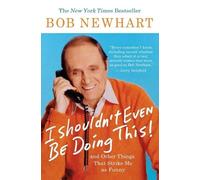 Bob Newhart I Shouldn't Even Be Doing This (Tascabile)