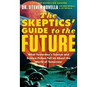 Bob Novella Dr. Steven Novella Jay Nov The Skeptics' Guide to the Fu (Tascabile)