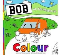 Bob on the Road to Colour: A colouring & mindfulness activity book!