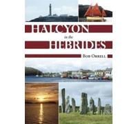 Bob Orrell Halcyon in the Hebrides (Tascabile)