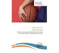 Bob Ortegel: Color commentator, Dallas Mavericks, Drake University, National Invitation Tournament