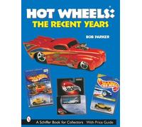 Bob Parker Hot Wheels® The Recent Years (Tascabile)