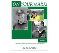 Bob Parks ON YOUR MARK A Chronicle of EMU Track and Cross Country f (Tascabile)