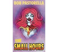 Bob Pastorella The Small Hours (Tascabile)