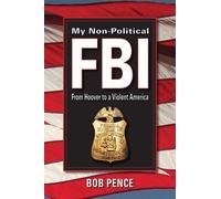 Bob Pence My Non-Political FBI (Tascabile)