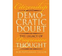 Bob Pepperman Taylor Citizenship and Democratic Doubt (Tascabile)