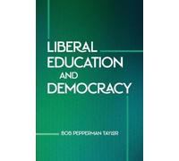 Bob Pepperman Taylor Liberal Education and Democracy (Copertina rigida)