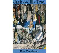 Bob Perelman Jack and Jill in Troy (Tascabile)