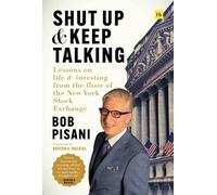 Bob Pisani Shut Up and Keep Talking (Copertina rigida)