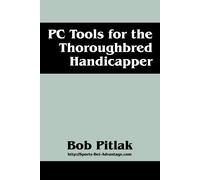 Bob Pitlak PC Tools for the Thoroughbred Handicapper (Tascabile)