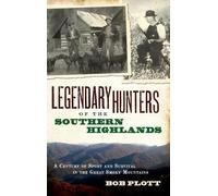 Bob Plott Legendary Hunters of the Southern Highlands (Copertina rigida)