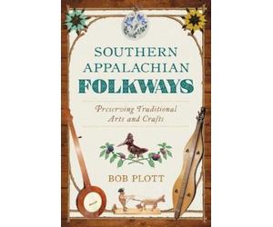 Bob Plott Southern Appalachian Folkways (Copertina rigida)