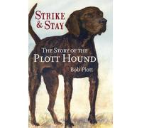 Bob Plott The Story of the Plott Hound (Copertina rigida)