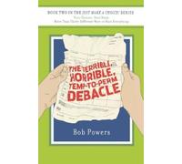 Bob Powers The Terrible, Horrible, Temp-to-Perm Debacle (Tascabile)