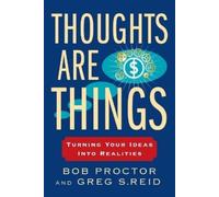 Bob Proctor Greg S. Reid Thoughts Are Things (Tascabile)