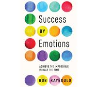 Bob Raybould Success By Emotions (Copertina rigida)