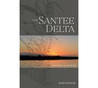 Bob Raynor The Santee Delta Waters & Voices (Tascabile)