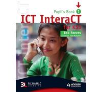 Bob Reeves ICT InteraCT for Key Stage 3 Pupil's Book 1 (Tascabile)