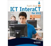 Bob Reeves ICT InteraCT for Key Stage 3 Pupil's Book 2 (Tascabile)