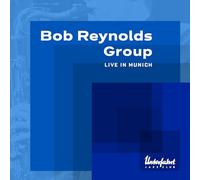 Bob Reynolds - Bob Reynolds - Live in Munich (CD & Blu-ray Audio)