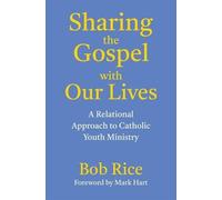 Mark Hart Bob Rice Sharing the Gospel with Our Lives (Tascabile)