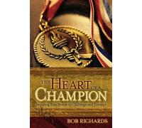 Bob Richards Da The Heart of a Champion - Inspiring True Stories of (Tascabile)