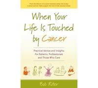 Bob Riter When Your Life is Touched by Cancer (Tascabile)