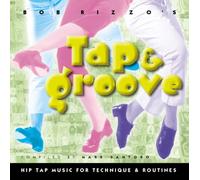 Bob Rizzo : Tap & Groove - Music For Tap Dance