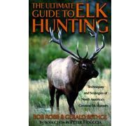 Bob Robb Gerald Bethge Ultimate Guide to Elk Hunting (Tascabile)