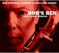 Bob Rockwell Quartet Bob's Ben: A Salute to Ben Webster (CD) Album