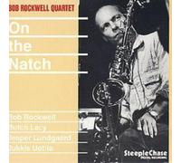 Bob Rockwell Quartet On The Natch (CD) Album