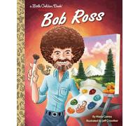 Bob Ross: A Little Golden Book Biography