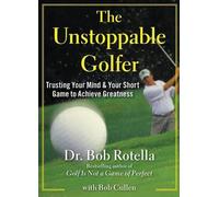 Bob Rotella The Unstoppable Golfer (Copertina rigida)