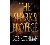 Bob Rothman The Shark's Protégé (Tascabile)